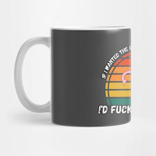 If I Wanted The Government In My Uterus Shirt Mug